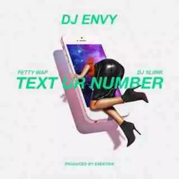 Instrumental: DJ Envy - Text Ur Number (Prod. By DJ Envy, DJ Sliink & Esentrik) ft. Fetty Wap